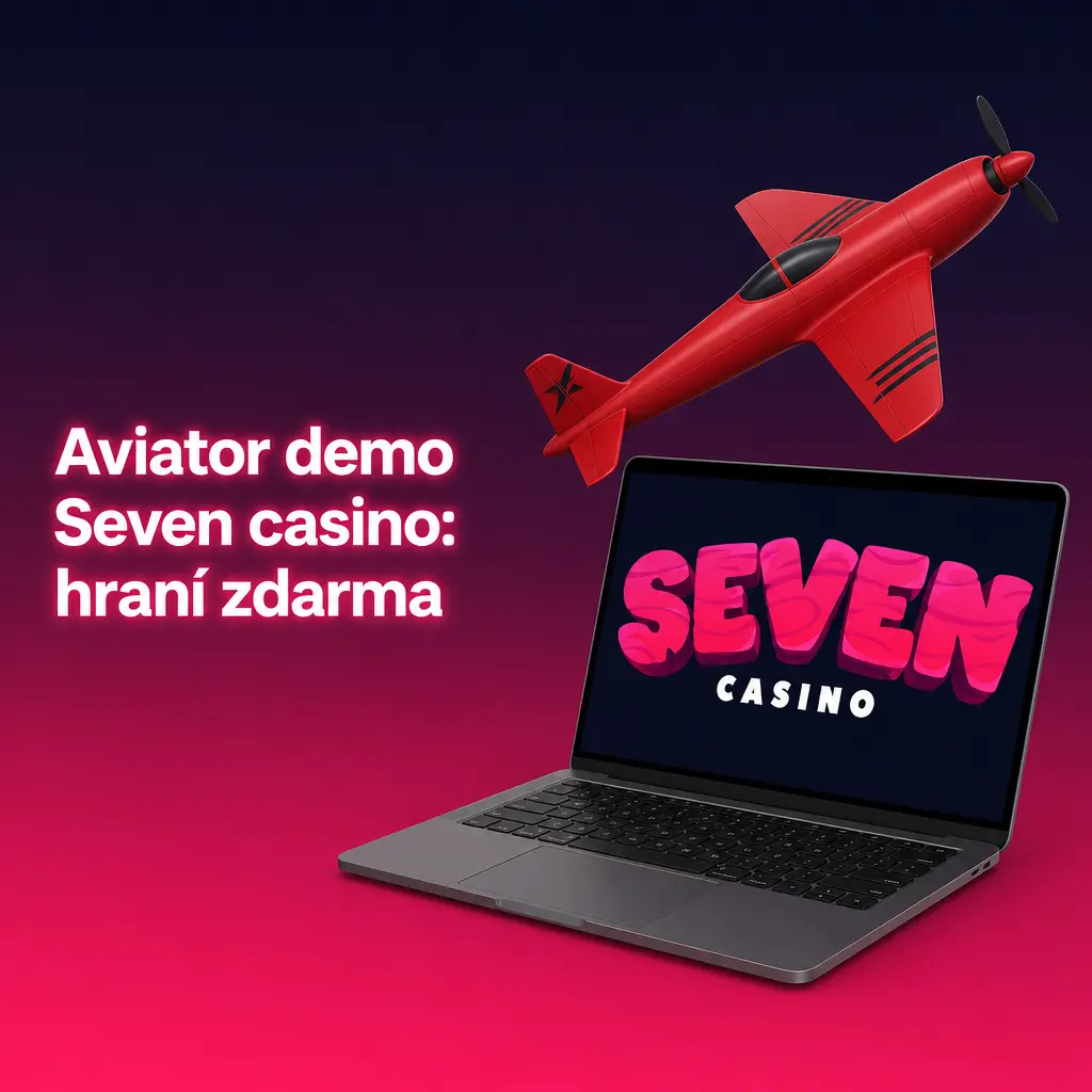 Aviator demo Seven casino: hraní zdarma s virtuálním kreditem 10 000 Kč bez registrace a vkladu