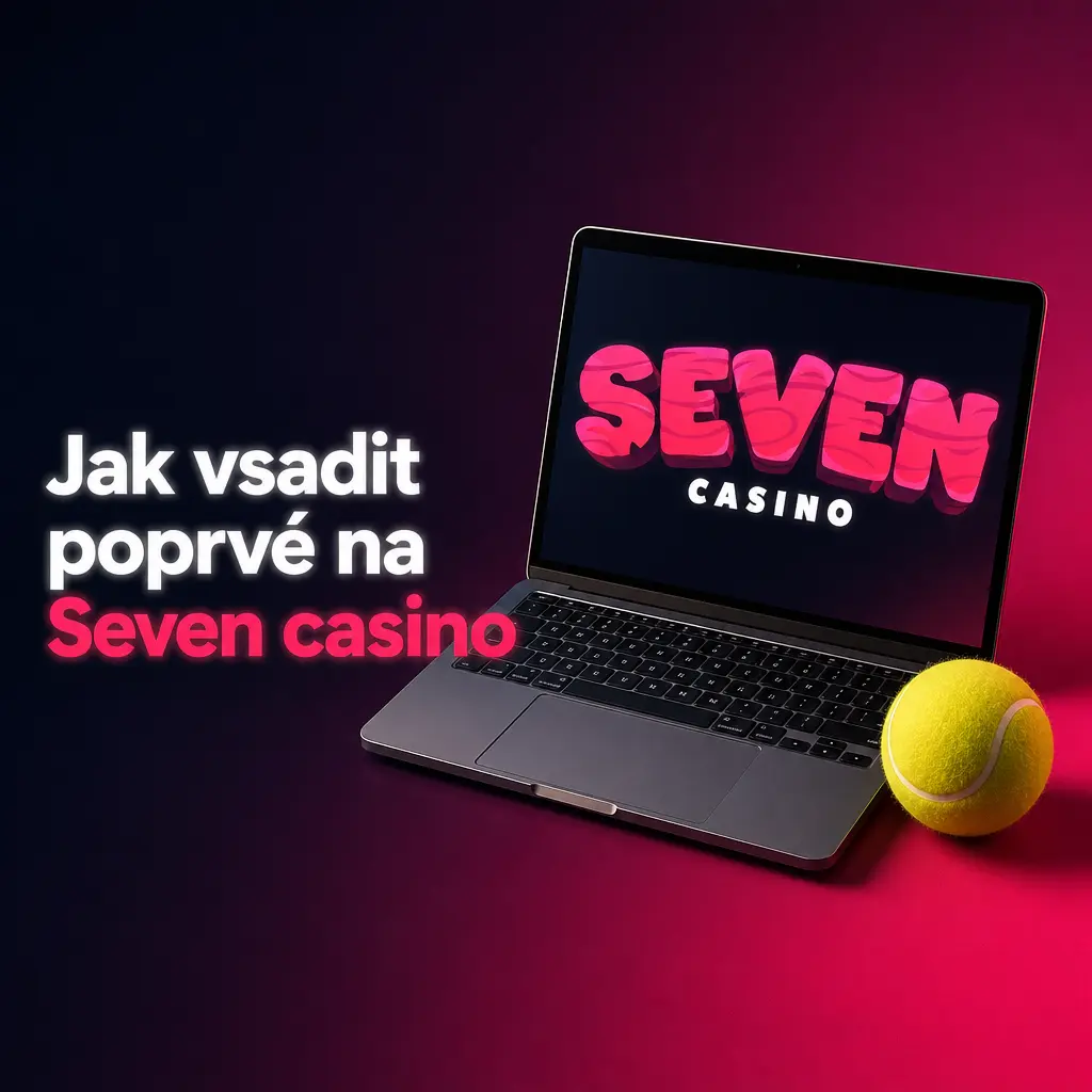 Návod krok za krokem, jak si vsadit poprvé na Seven casino po přihlášení k účtu