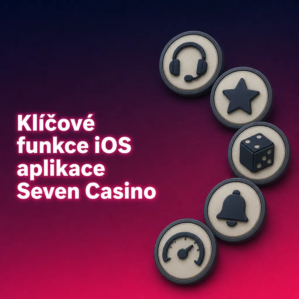 Klíčové funkce iOS aplikace Seven Casino: casino hry, sportovní sázení, bonusy, platby v EUR a čeština